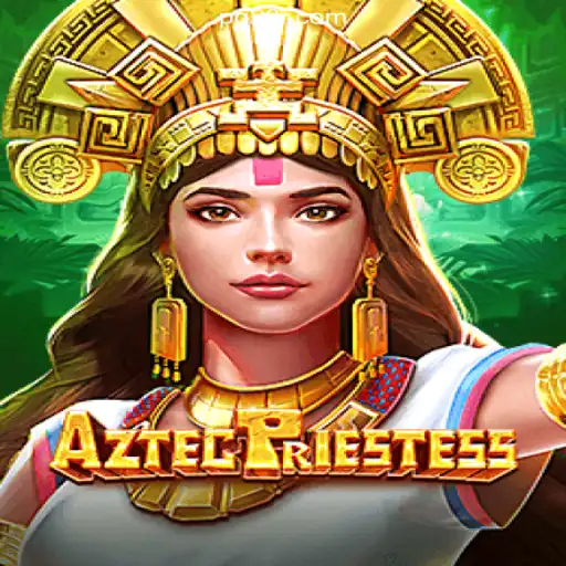 AztecPriestess: Unveiling the Mysteries of Ancient Gaming on 28R.COM Platform-Oficial Slots Brasil #1